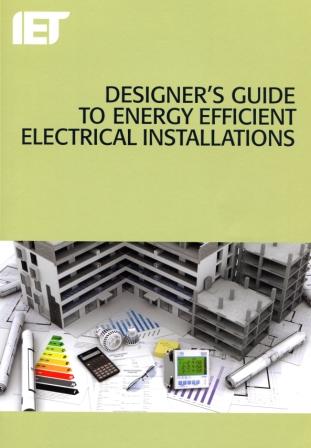 IET Designer's Guide to Energy Efficient Electrical Installations